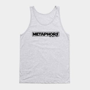 Metaphors be with you (black letters) Tank Top